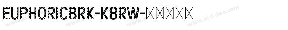 EuphoricBrk-K8rW字体转换