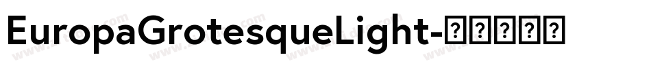 EuropaGrotesqueLight字体转换