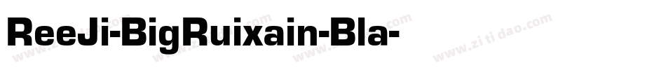 ReeJi-BigRuixain-Bla字体转换