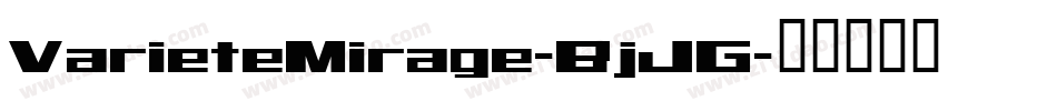 VarieteMirage-BjJG字体转换