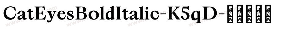 CatEyesBoldItalic-K5qD字体转换