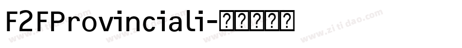 F2FProvinciali字体转换