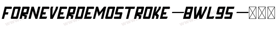 ForneverDemoStroke-BWL95字体转换