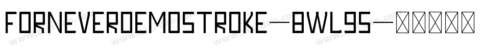 ForneverDemoStroke-BWL95字体转换