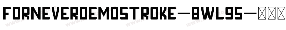 ForneverDemoStroke-BWL95字体转换