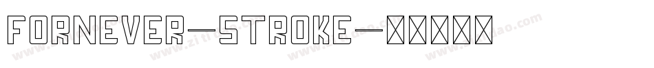 FORNEVER-Stroke字体转换