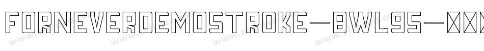 ForneverDemoStroke-BWL95字体转换
