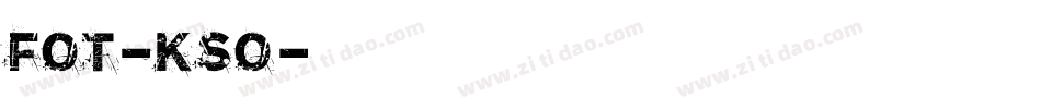 FOT-Kso字体转换 FOT-Kso字体转换