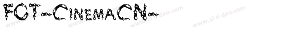 FOT-CinemaCN字体转换 FOT-CinemaCN字体转换