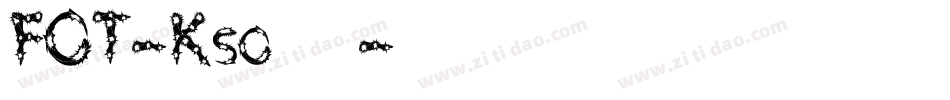 FOT-Kso新豪龍字体转换 FOT-Kso新豪龍字体转换