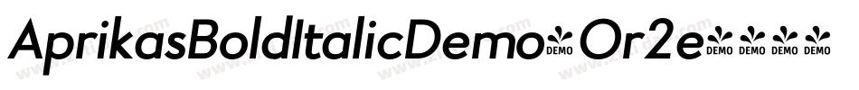 AprikasBoldItalicDemo-Or2e字体转换