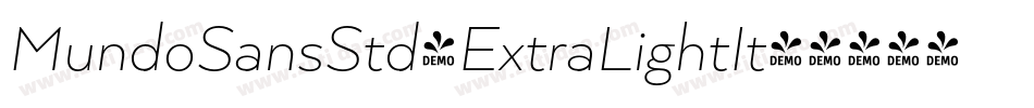 MundoSansStd-ExtraLightIt字体转换 MundoSansStd-ExtraLightIt字体转换