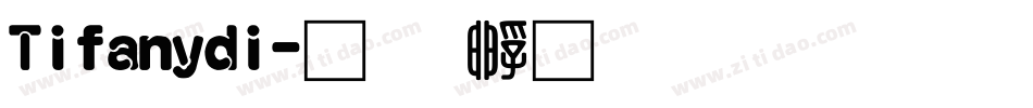 Tifanydi字体转换