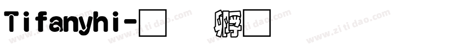 Tifanyhi字体转换