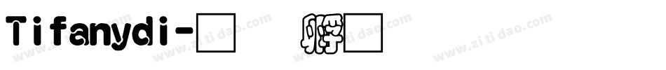 Tifanydi字体转换