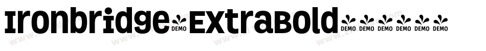 Ironbridge-ExtraBold字体转换 Ironbridge-ExtraBold字体转换
