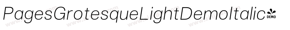 PagesGrotesqueLightDemoItalic-aRna字体转换 PagesGrotesqueLightDemoItalic-aRna字体转换