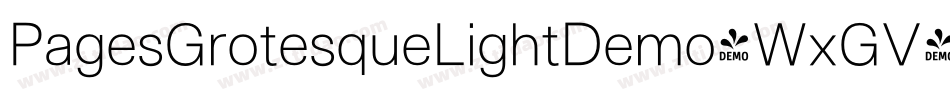 PagesGrotesqueLightDemo-WxGV字体转换 PagesGrotesqueLightDemo-WxGV字体转换