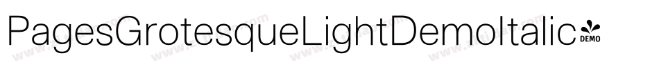 PagesGrotesqueLightDemoItalic-aRna字体转换 PagesGrotesqueLightDemoItalic-aRna字体转换