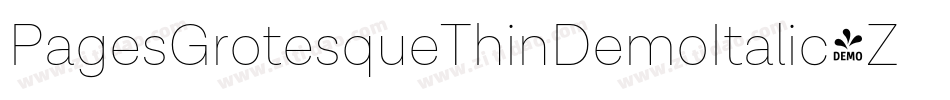 PagesGrotesqueThinDemoItalic-ZAxq字体转换 PagesGrotesqueThinDemoItalic-ZAxq字体转换