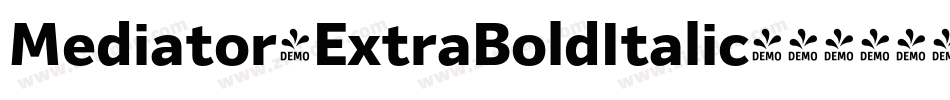 Mediator-ExtraBoldItalic字体转换 Mediator-ExtraBoldItalic字体转换