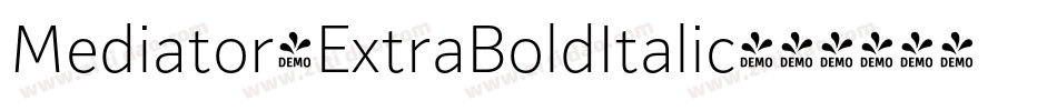 Mediator-ExtraBoldItalic字体转换 Mediator-ExtraBoldItalic字体转换