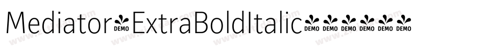Mediator-ExtraBoldItalic字体转换 Mediator-ExtraBoldItalic字体转换