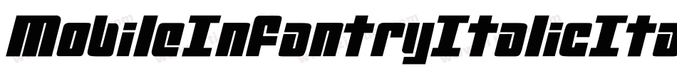 MobileInfantryItalicItalic-MoOJ字体转换 MobileInfantryItalicItalic-MoOJ字体转换