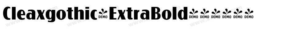 Cleaxgothic-ExtraBold字体转换 Cleaxgothic-ExtraBold字体转换