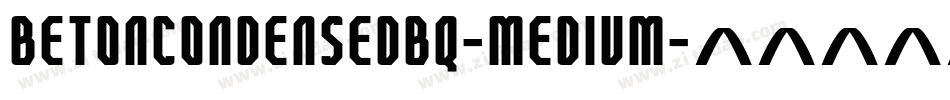 BetonCondensedBQ-Medium字体转换