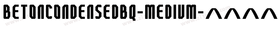 BetonCondensedBQ-Medium字体转换