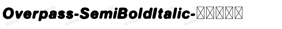 Overpass-SemiBoldItalic字体转换