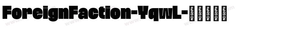 ForeignFaction-YqwL字体转换 ForeignFaction-YqwL字体转换