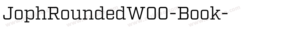JophRoundedW00-Book字体转换 JophRoundedW00-Book字体转换