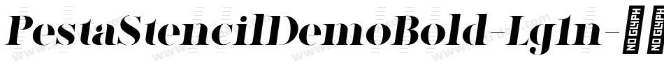 PestaStencilDemoBold-Lg1n字体转换