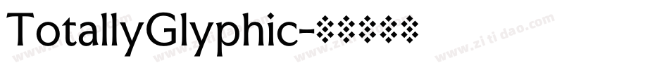 TotallyGlyphic字体转换