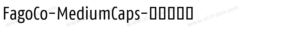 FagoCo-MediumCaps字体转换 FagoCo-MediumCaps字体转换