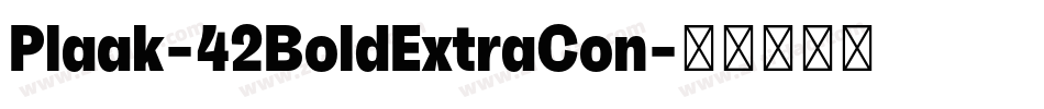 Plaak-42BoldExtraCon字体转换 Plaak-42BoldExtraCon字体转换
