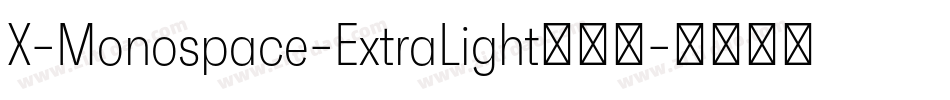 X-Monospace-ExtraLight转换器字体转换