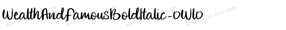 WealthAndFamousBoldItalic-0Wl0G字体转换