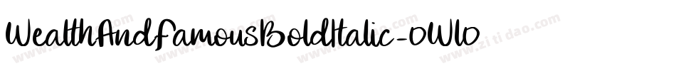 WealthAndFamousBoldItalic-0Wl0G字体转换