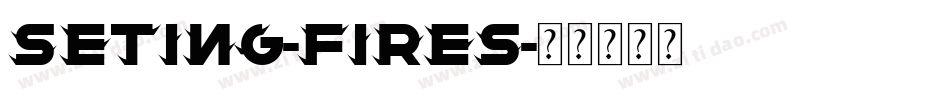Seting-Fires字体转换