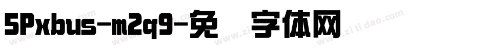 5Pxbus-m2q9字体转换