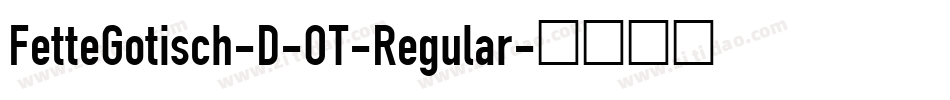 FetteGotisch-D-OT-Regular字体转换
