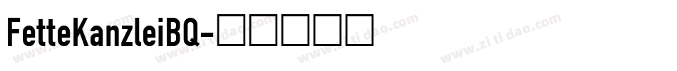 FetteKanzleiBQ字体转换