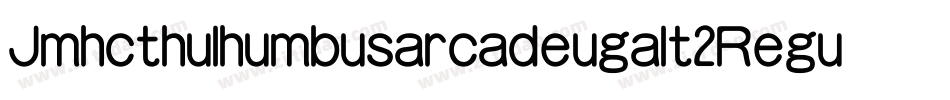 Jmhcthulhumbusarcadeugalt2Regu-VwJy字体转换