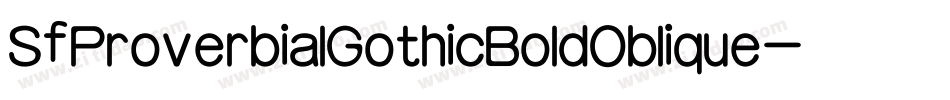 SfProverbialGothicBoldOblique-zJy4字体转换
