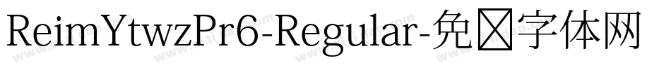 ReimYtwzPr6-Regular字体转换
