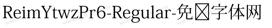 ReimYtwzPr6-Regular字体转换