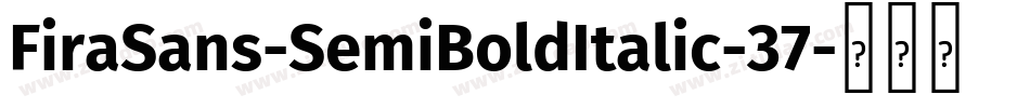 FiraSans-SemiBoldItalic-37字体转换 FiraSans-SemiBoldItalic-37字体转换